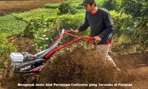 Mengenal Jenis Alat Pertanian Cultivator yang Tersedia di Pasaran Alat Pertanian Cultivator